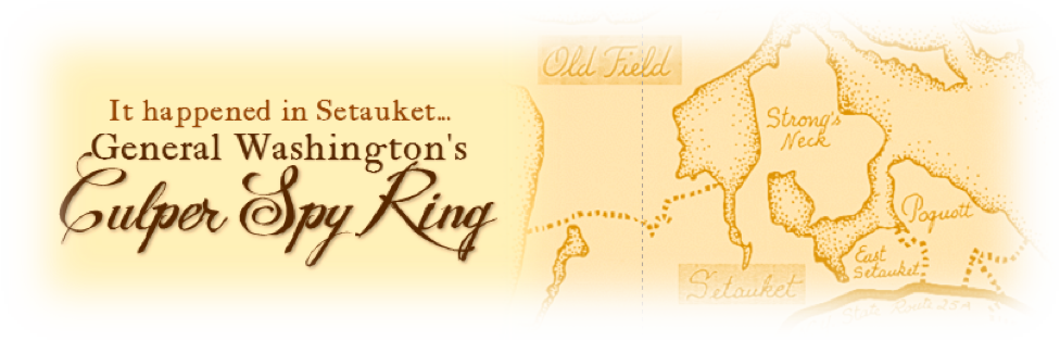 It Happened in Setauket, General Washington's Culper Spy Ring